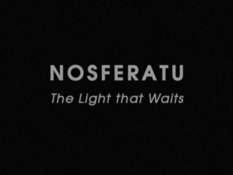 Title card from Nosferatu: The Light That Waits, a frame from the finished film